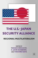 Americko-japonská bezpečnostná aliancia: Regionálny multilateralizmus - The U.S.-Japan Security Alliance: Regional Multilateralism