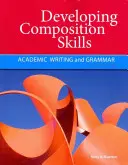 Rozvoj kompozičných zručností: Akademické písanie a gramatika - Developing Composition Skills: Academic Writing and Grammar