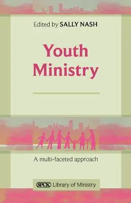 Služba mládeži - mnohostranný prístup - Youth Ministry - A Multifaceted Approach