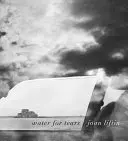 Joan Liftinová: Voda na slzy - Joan Liftin: Water for Tears