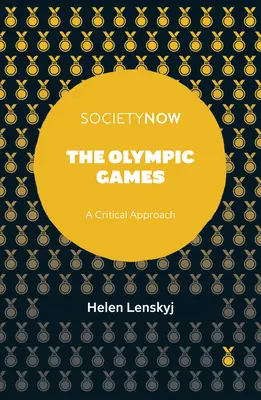 Olympijské hry: Kritický prístup k olympijským hrám - The Olympic Games: A Critical Approach