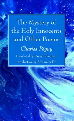 Tajomstvo svätých nevinných a iné básne - The Mystery of the Holy Innocents and Other Poems