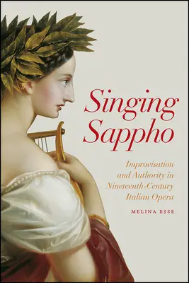 Spievajúca Sapfó: Improvizácia a autorita v talianskej opere 19. storočia - Singing Sappho: Improvisation and Authority in Nineteenth-Century Italian Opera