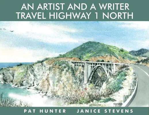 Umelec a spisovateľ cestujú po diaľnici 1 na sever - An Artist and a Writer Travel Highway 1 North