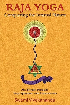 Rádža joga: Prekonávanie vnútornej povahy - Raja Yoga: Conquering the Internal Nature