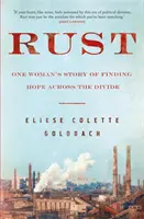 Rust - Príbeh jednej ženy, ktorá našla nádej na druhej strane priepasti - Rust - One woman's story of finding hope across the divide