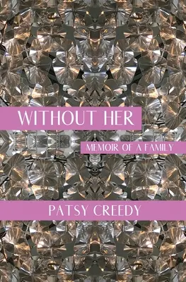 Bez nej: Spomienky na rodinu - Without Her: Memoir of a Family