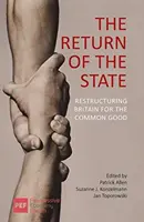 Návrat štátu: Reštrukturalizácia Británie pre spoločné dobro - The Return of the State: Restructuring Britain for the Common Good