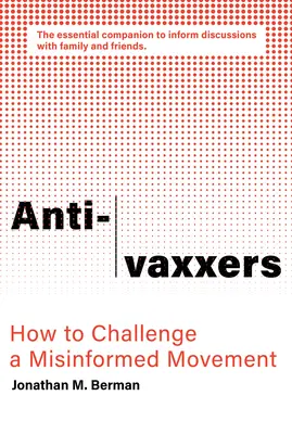 Anti-Vaxxers: Ako čeliť dezinformačnému hnutiu - Anti-Vaxxers: How to Challenge a Misinformed Movement