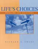 Životné voľby - problémy a riešenia (Sharf Richard (University of Delaware)) - Life's Choices - Problems and Solutions (Sharf Richard (University of Delaware))