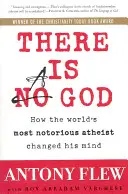 Existuje Boh: Ako najznámejší ateista na svete zmenil názor - There Is a God: How the World's Most Notorious Atheist Changed His Mind