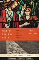 Opätovné nájdenie cesty: Návrat starodávnych praktík - Finding Our Way Again: The Return of the Ancient Practices