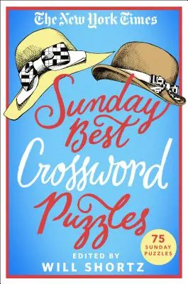 The New York Times Sunday Best Crossword Puzzles: 75 nedeľných krížoviek - The New York Times Sunday Best Crossword Puzzles: 75 Sunday Puzzles