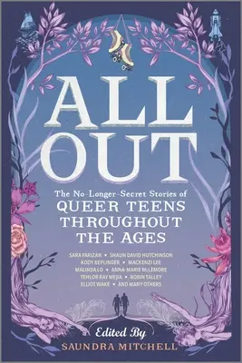 Všetko von: Príbehy queer tínedžerov v priebehu vekov, ktoré už nie sú tajné - All Out: The No-Longer-Secret Stories of Queer Teens Throughout the Ages