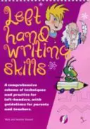 Zručnosti písania ľavou rukou - kombinované - Komplexná schéma techník a cvičení pre ľavákov - Left Hand Writing Skills - Combined - A Comprehensive Scheme of Techniques and Practice for Left-Handers