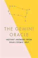Blíženecká veštiareň: Okamžité odpovede od vášho kozmického ja - The Gemini Oracle: Instant Answers from Your Cosmic Self