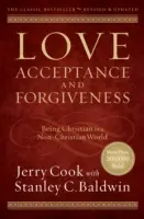 Láska, prijatie a odpustenie: Kresťanstvo vo svete, ktorý nie je kresťanský - Love, Acceptance, and Forgiveness: Being Christian in a Non-Christian World