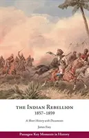 Indické povstanie, 1857-1859 - stručná história s dokumentmi - Indian Rebellion, 1857-1859 - A Short History with Documents