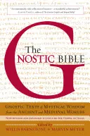 Gnostická Biblia: Gnostická kniha: revidované a rozšírené vydanie - The Gnostic Bible: Revised and Expanded Edition