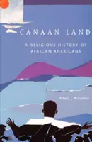Krajina Kanaán: Náboženské dejiny Afroameričanov - Canaan Land: A Religious History of African Americans