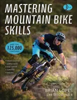 Zvládnutie zručností na horskom bicykli - Mastering Mountain Bike Skills