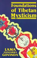 Základy tibetskej mystiky - Foundations of Tibetan Mysticism