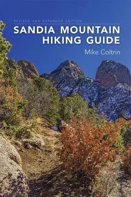 Turistický sprievodca po pohorí Sandia, revidované a rozšírené vydanie - Sandia Mountain Hiking Guide, Revised and Expanded Edition
