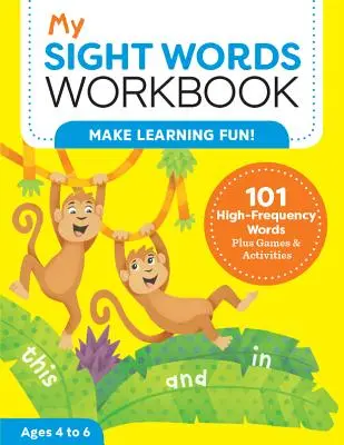 Môj pracovný zošit s hmatovými slovami: 101 slov s vysokou frekvenciou a hry a aktivity! - My Sight Words Workbook: 101 High-Frequency Words Plus Games & Activities!