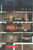 Pornotopia: Esej o architektúre a biopolitike Playboya - Pornotopia: An Essay on Playboy's Architecture and Biopolitics