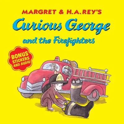 Zvedavý George a hasiči [s bonusovými samolepkami a zvukom] - Curious George and the Firefighters [With Bonus Stickers and Audio]