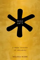 Holy Shit: Stručná história nadávok - Holy Shit: A Brief History of Swearing