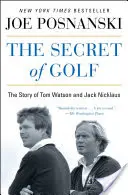 Tajomstvo golfu: Príbeh Toma Watsona a Jacka Nicklausa - The Secret of Golf: The Story of Tom Watson and Jack Nicklaus
