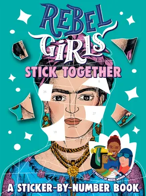 Rebelky držia spolu: Kniha samolepiek podľa čísel - Rebel Girls Stick Together: A Sticker-By-Number Book