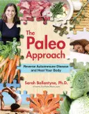 Paleo prístup: Paleo: zvráťte autoimunitné ochorenie a uzdravte svoje telo - The Paleo Approach: Reverse Autoimmune Disease and Heal Your Body