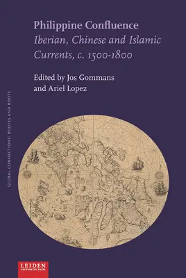 Filipínska konfluencia: 1500 - 1800: iberské, čínske a islamské prúdy - Philippine Confluence: Iberian, Chinese and Islamic Currents, C. 1500-1800