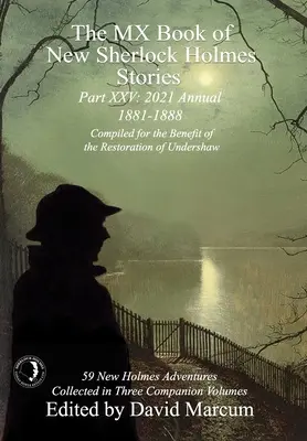 MX Book of New Sherlock Holmes Stories - časť XXV: 2021 Annual (1881-1888) - The MX Book of New Sherlock Holmes Stories Part XXV: 2021 Annual (1881-1888)