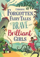 Zabudnuté rozprávky o odvážnych a geniálnych dievčatách - Forgotten Fairy Tales of Brave and Brilliant Girls