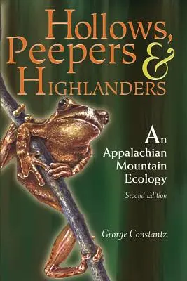 Hollows, Peepers a Highlanders: Ekológia apalačských hôr - Hollows, Peepers, and Highlanders: An Appalachian Mountain Ecology