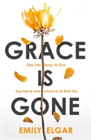 Grace je preč - Strhujúci psychologický triler inšpirovaný šokujúcim skutočným príbehom - Grace is Gone - The gripping psychological thriller inspired by a shocking real-life story