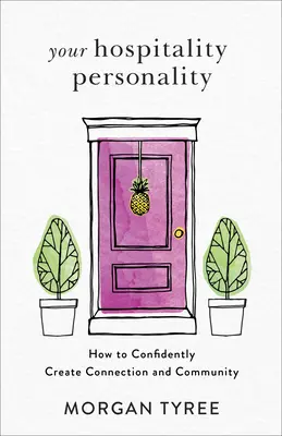 Vaša pohostinná osobnosť: Ako sebavedomo vytvárať spojenie a komunitu - Your Hospitality Personality: How to Confidently Create Connection and Community