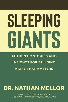 Spiaci obri: Autentické príbehy a postrehy pre budovanie života, na ktorom záleží - Sleeping Giants: Authentic Stories and Insights for Building a Life That Matters