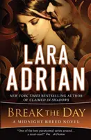 Prelomiť deň: A Midnight Breed Novel - Break the Day: A Midnight Breed Novel