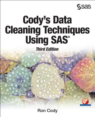 Codyho techniky čistenia údajov pomocou SAS, tretie vydanie - Cody's Data Cleaning Techniques Using SAS, Third Edition