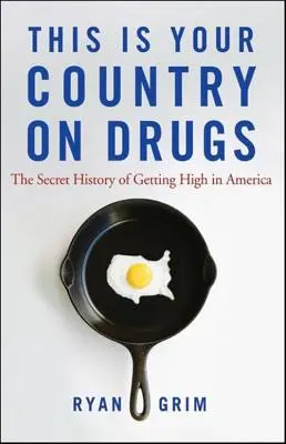 Toto je vaša krajina o drogách: Tajná história fetovania v Amerike - This Is Your Country on Drugs: The Secret History of Getting High in America