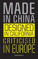 Vyrobené v Číne, navrhnuté v Kalifornii, kritizované v Európe: Dizajnový manifest - Made in China, Designed in California, Criticised in Europe: Design Manifesto