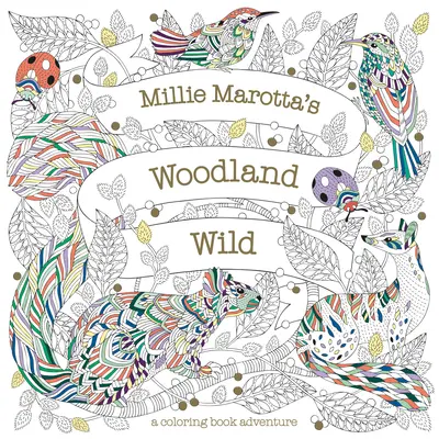 Millie Marotta's Woodland Wild (Divoké lesy Millie Marotta) - Millie Marotta's Woodland Wild