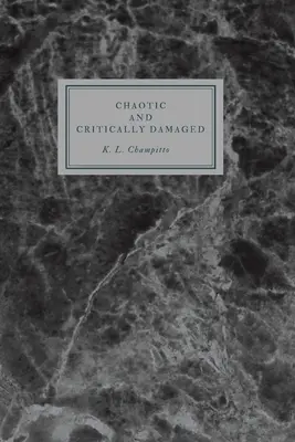 Chaotický a kriticky poškodený - Chaotic and Critically Damaged