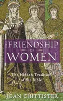 Priateľstvo žien: Skrytá tradícia Biblie - The Friendship of Women: The Hidden Tradition of the Bible