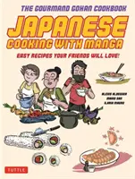 Japonské varenie s mangou: 59 jednoduchých receptov, ktoré si vaši priatelia zamilujú! - Japanese Cooking with Manga: 59 Easy Recipes Your Friends Will Love!