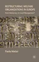 Reštrukturalizácia organizácií sociálnej starostlivosti v Európe: Od demokracie k dobrému hospodáreniu? - Restructuring Welfare Organizations in Europe: From Democracy to Good Management?